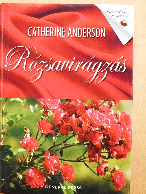 Catherine Anderson - Rózsavirágzás [antikvár]