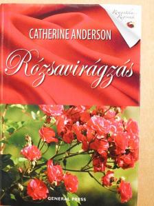 Catherine Anderson - Rózsavirágzás [antikvár]