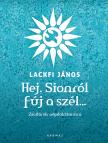 LACKFI JÁNOS - Hej, Sionról fúj a szél...