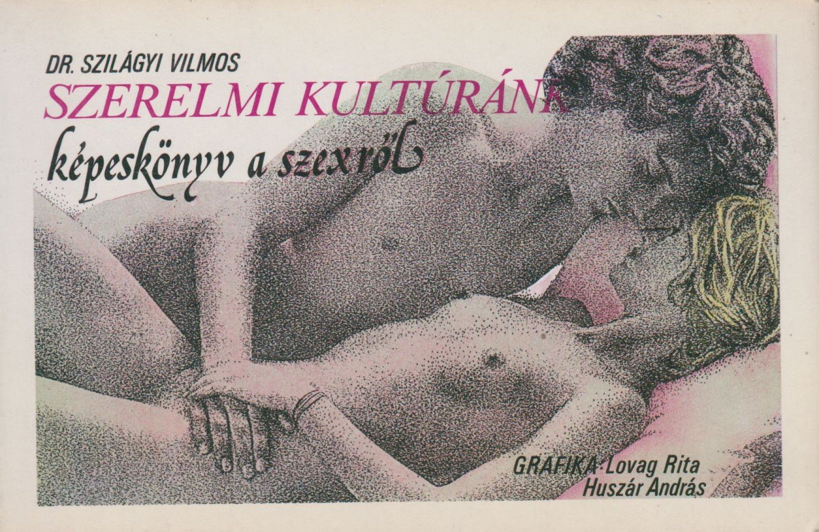 Dr. Szilágyi Vilmos - Szerelmi kultúránk [antikvár]