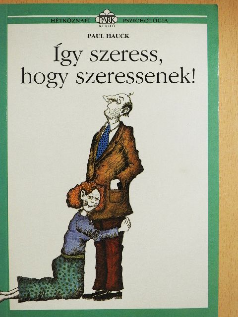 Paul Hauck - Így szeress, hogy szeressenek! [antikvár]