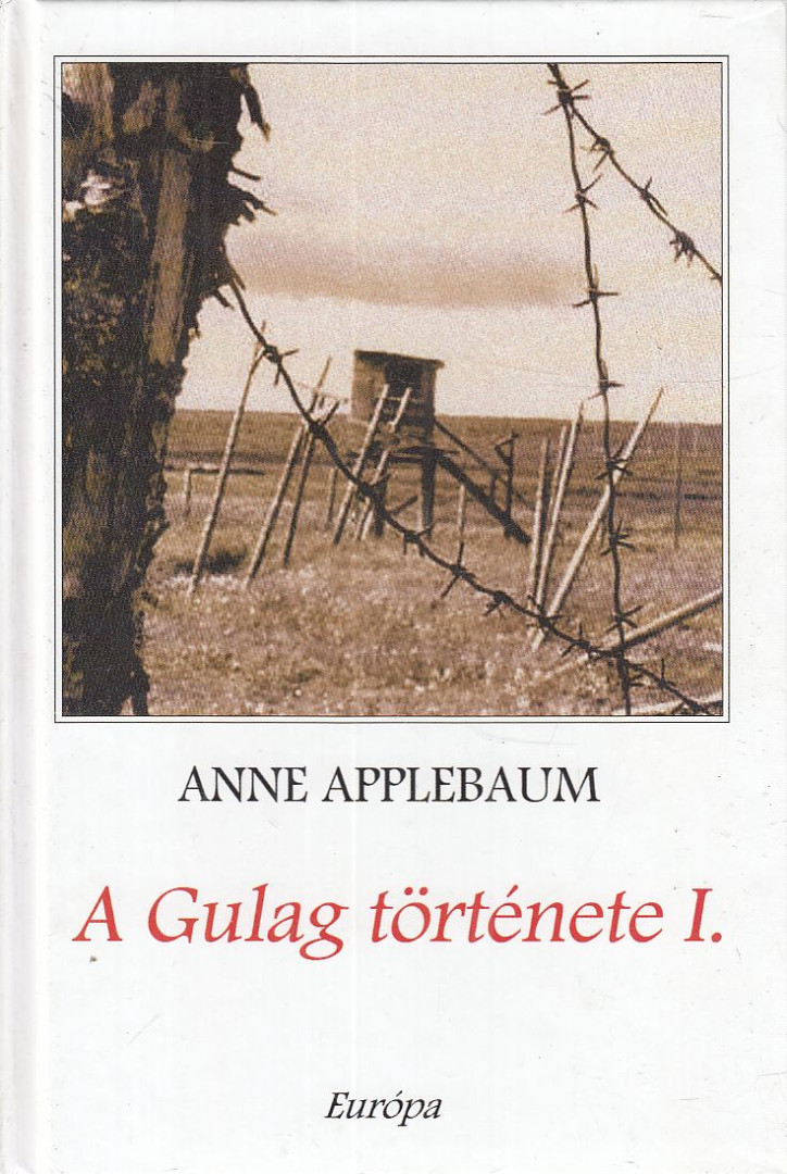 Anne Applebaum - A Gulag története I. [antikvár]