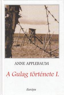 Anne Applebaum - A Gulag története I. [antikvár]