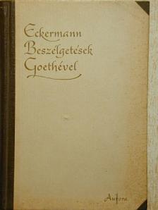 Johann Peter Eckermann - Beszélgetések Goethével [antikvár]