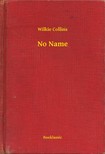 Wilkie Collins - No Name [eKönyv: epub, mobi]