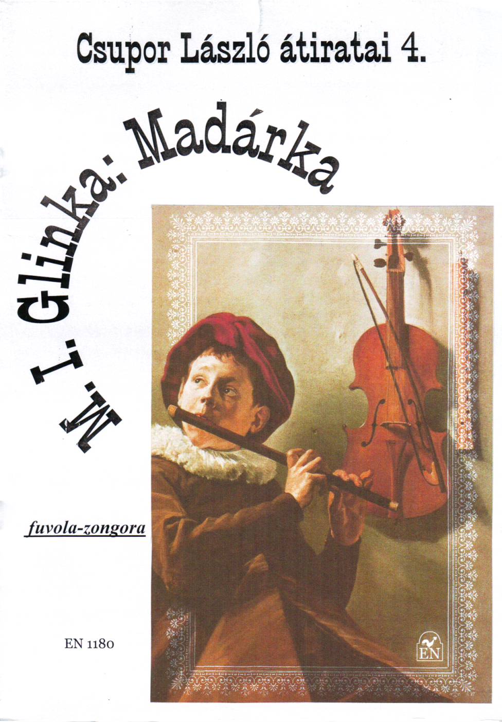 GLINKA, M.I. - MADÁRKA FUVOLÁRA ÉS ZONGORÁRA ÁTÍRTA CSUPOR LÁSZLÓ