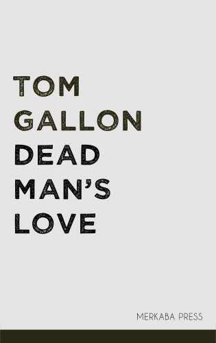 Gallon Tom - Dead Man's Love [eKönyv: epub, mobi]