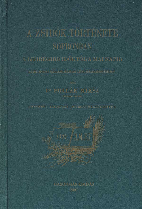 POLLÁK MIKSA, DR. - A zsidók története Sopronban - Reprint