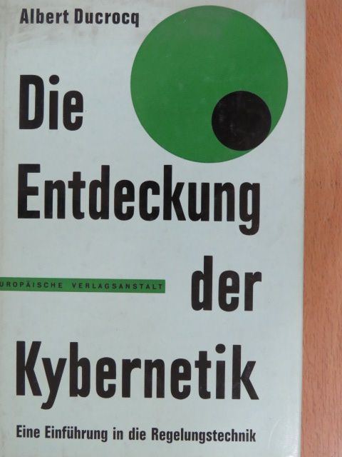 Albert Ducrocq - Die Entdeckung der Kybernetik [antikvár]