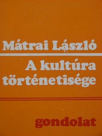 Mátrai László - A kultúra történetisége [antikvár]