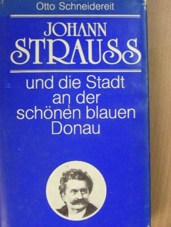Otto Schneidereit - Johann Strauss [antikvár]