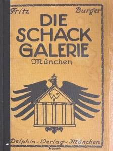 Fritz Burger - Die Schackgalerie München [antikvár]