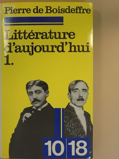 Pierre de Boisdeffre - Abrégé d'une histoire vivante de la littérature d'aujourd'hui 1. [antikvár]