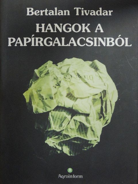 Bertalan Tivadar - Hangok a papírgalacsinból [antikvár]