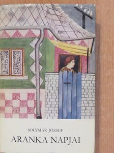 Solymár József - Aranka napjai (dedikált példány) [antikvár]