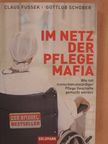 Claus Fussek - Im Netz der Pflegemafia [antikvár]