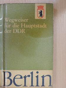 Kurt Lange - Wegweiser für die Hauptstadt der DDR - Berlin [antikvár]