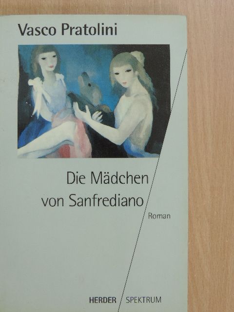 Vasco Pratolini - Die Mädchen von Sanfrediano [antikvár]
