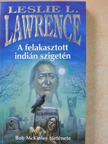 Leslie L. Lawrence - A felakasztott indián szigetén (dedikált példány) [antikvár]