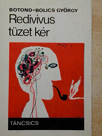 Botond-Bolics György - Redivivus tüzet kér [antikvár]
