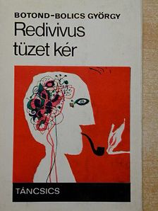 Botond-Bolics György - Redivivus tüzet kér [antikvár]