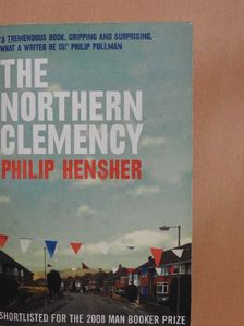 Philip Hensher - The Northern Clemency [antikvár]