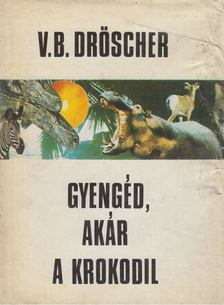 Gyengéd, akár a krokodil [antikvár]