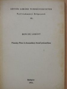 Bencze Loránt - Pázmány Péter és Kosztolányi Dezső prózastilusa [antikvár]