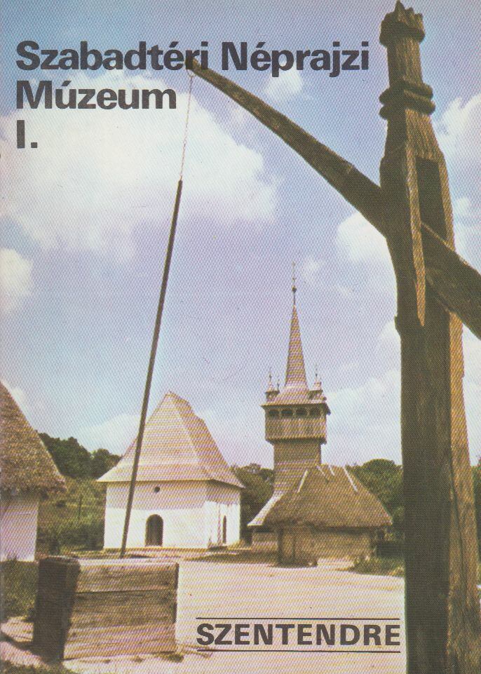 KÖRBER ÁGNES - Szentendre - Szabadtéri Néprajzi Múzeum I. [antikvár]