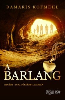 Damaris Kofmehl - A barlang [eKönyv: epub, mobi]