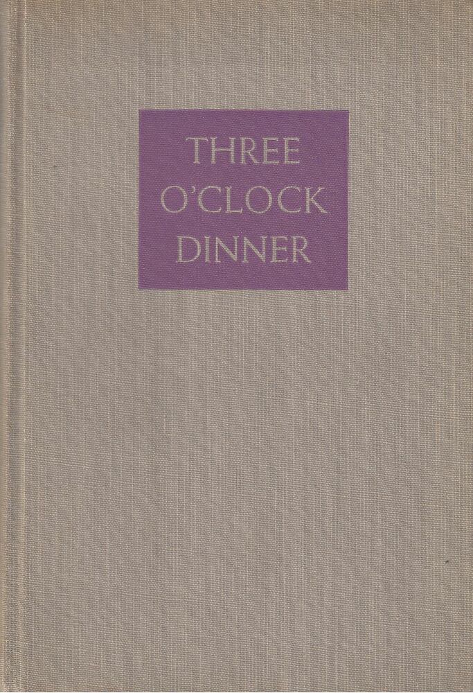 Pinckney, Josephine - Three O'Clock Dinner [antikvár]