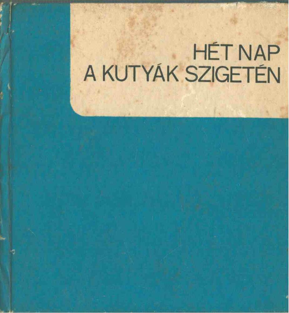 MAJTÉNYI ERIK - Hét nap a kutyák szigetén [antikvár]
