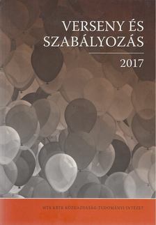 Valentiny Pál, Kiss Ferenc László, Nagy Csongor István, Berezvai Zombor - Verseny és szabályozás 2017 [antikvár]
