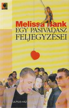 Melissa Bank - Egy pasivadász feljegyzései [antikvár]