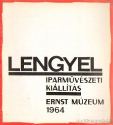 Lengyel iparművészeti kiállítás Ernst Múzeum 1964 [antikvár]