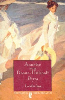DROSTE-HÜLSHOFF, ANETTE von - Berta; Ledwina [antikvár]