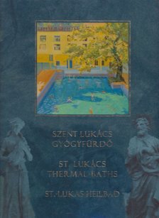 Dr. Soós Péter - Szent Lukács gyógyfürdő - St. Lukács Thermal baths - St.-Lukas-Heilbad [antikvár]