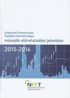 Bartus Gábor - A Nemzeti Fenntartható Fejlődési Keretstratégia második előrehaladási jelentése 2015-2016 [antikvár]
