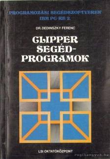 Dr. Dedinszky Ferenc - Clipper segédprogramok [antikvár]
