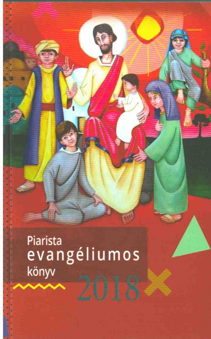 Márkus Roland, Tőzsér Endre - Piarista evangéliumos könyv 2018 [antikvár]