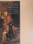 Harald Marx - Ein Rundgang durch die Dresdener Gemälde-Galerie Alte Meister [antikvár]