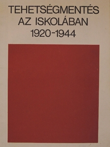 Csanády Sándor - Tehetségmentés az iskolában 1920-1944. [antikvár]
