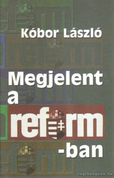 Kóbor László - Megjelent a Reformban (dedikált) [antikvár]