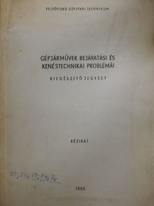 Dr. Horváth Iván - Gépjárművek bejáratási és kenéstechnikai problémái [antikvár]