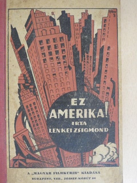 Lenkei Zsigmond - Ez Amerika! [antikvár]