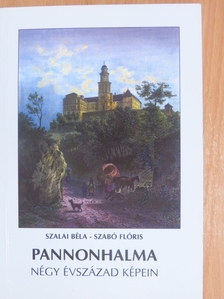 Szabó Flóris - Pannonhalma négy évszázad képein [antikvár]