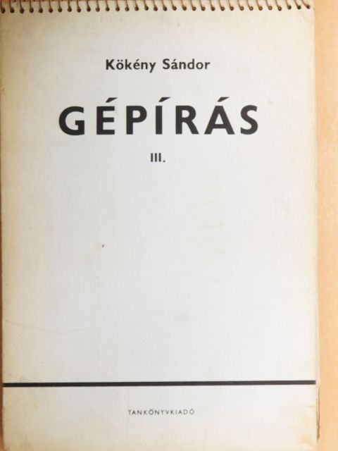 Kökény Sándor - Gépírás III. [antikvár]