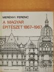 Merényi Ferenc - A magyar építészet 1867-1967 (dedikált példány) [antikvár]