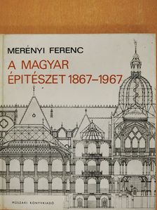 Merényi Ferenc - A magyar építészet 1867-1967 (dedikált példány) [antikvár]