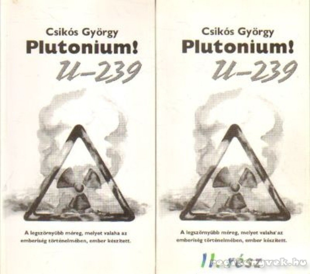 Csikós György - Plutonium! U-239 I-II. kötet [antikvár]
